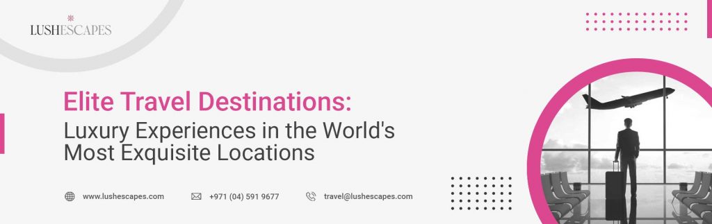 Private safaris in Kenya Best luxury hotels in Switzerland Luxury holidays in Maldives Exclusive vacations in Italy 5-star safari lodges South Africa