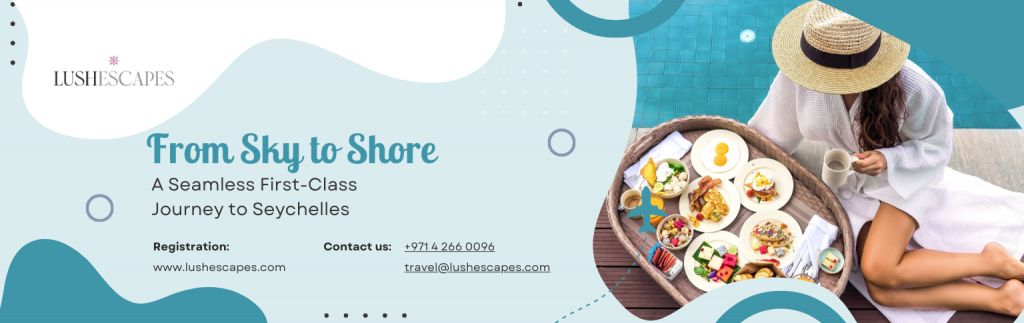 From Sky to Shore: A Seamless First-Class Journey to Seychelles