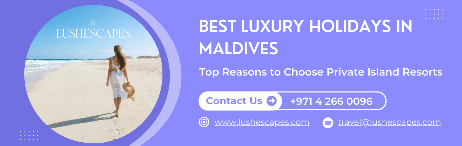 Best Luxury Holidays in Maldives: Top Reasons to Choose Private Island Resorts