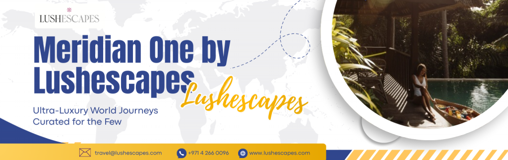 Private Luxury Lodges & Exclusive Luxury Stays in UAE | Meridian One by Lushescapes