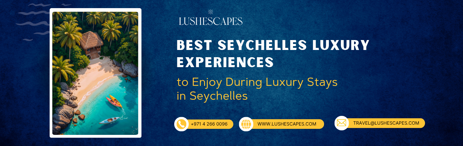 Best Seychelles Luxury Experiences to Enjoy During Luxury Stays in Seychelles
