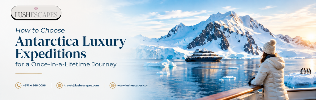 How to Choose Antarctica Luxury Expeditions